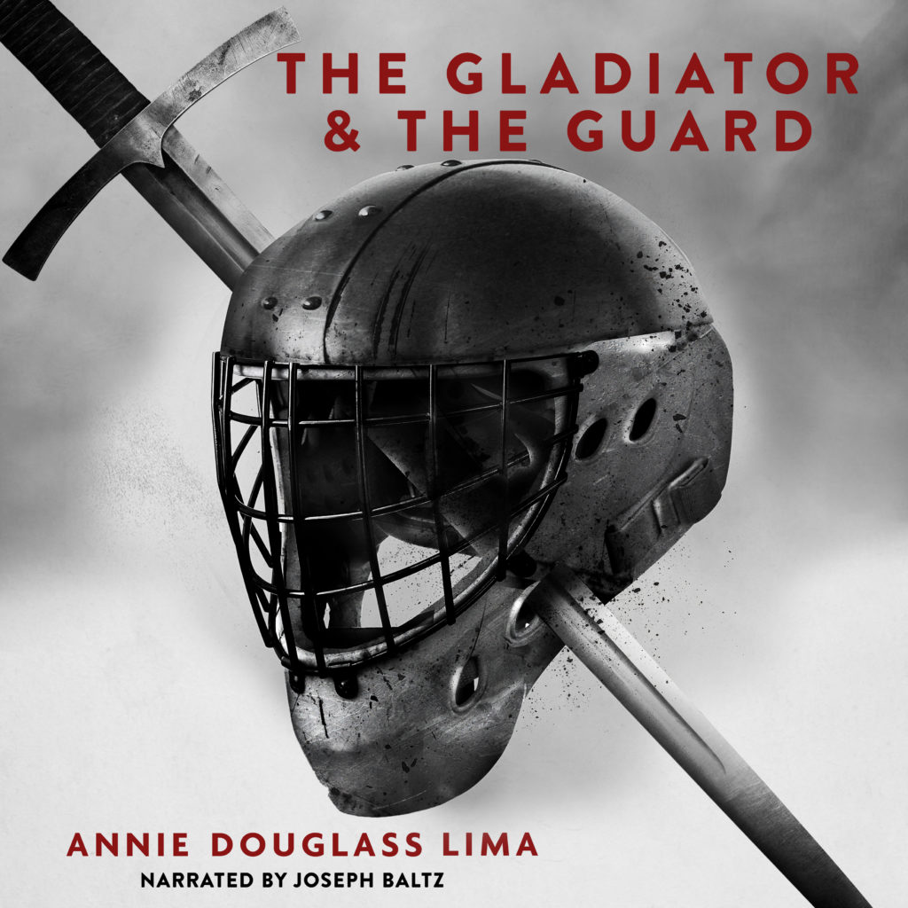 The Gladiator and the Guard, by Annie Douglass Lima (narrated by Joseph Baltz)